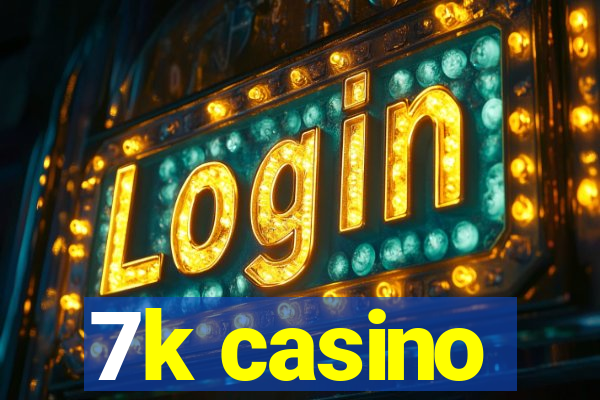 7k casino